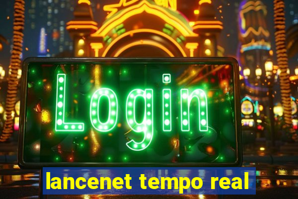 lancenet tempo real